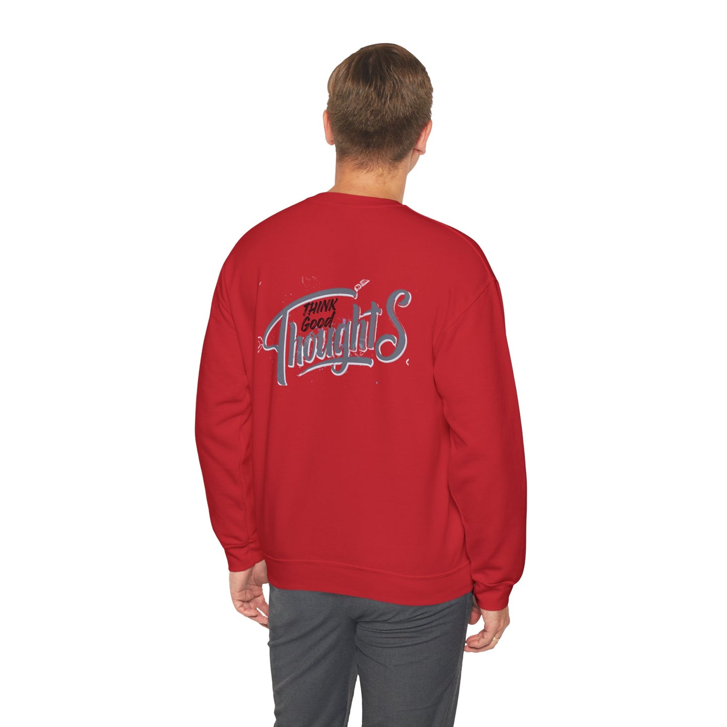 Think Good Thoughts Sweatshirt — Positive Quote Crewneck