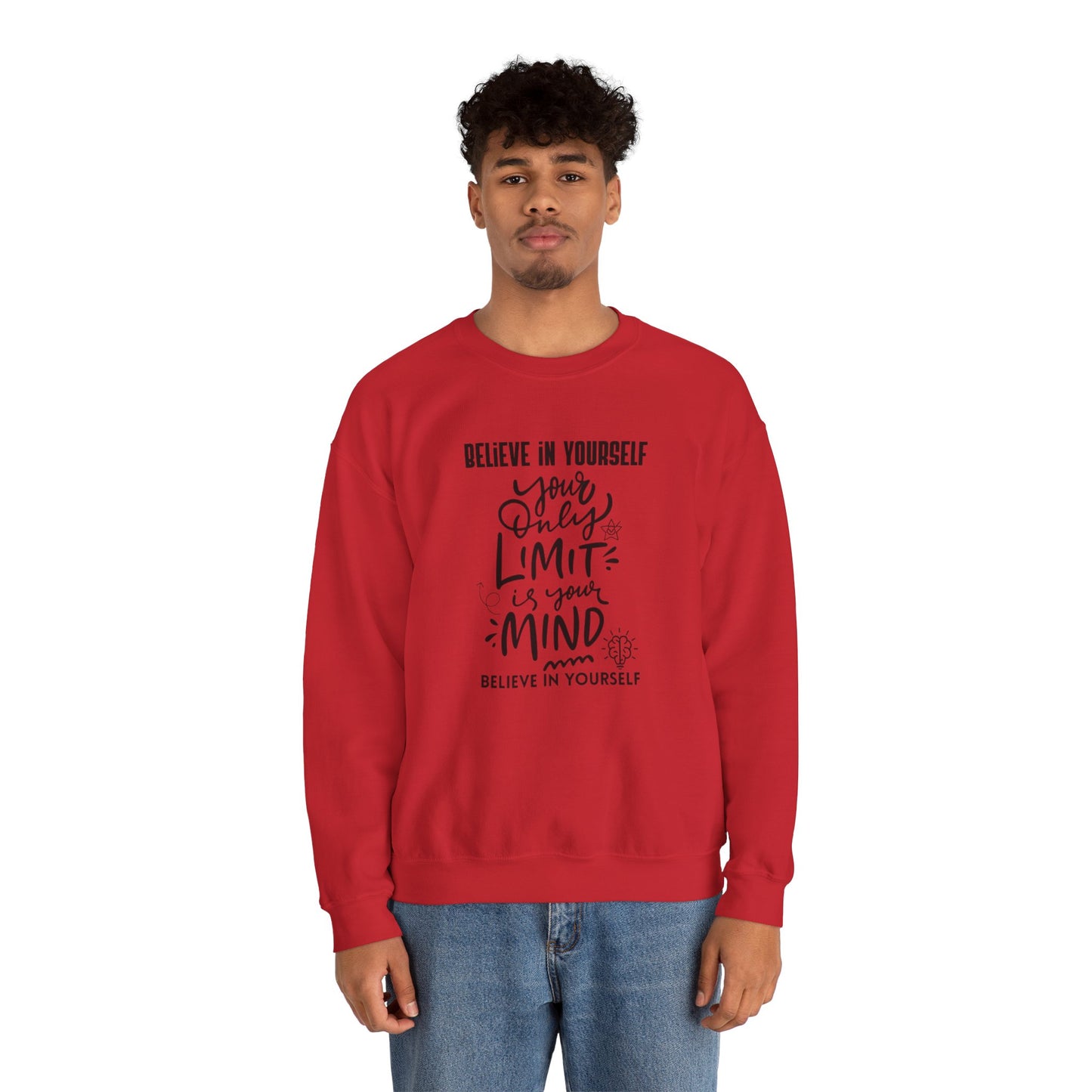 Crewneck Sweatshirt — "Believe in Yourself: Your Only Limit Is Your Mind" Inspirational Design