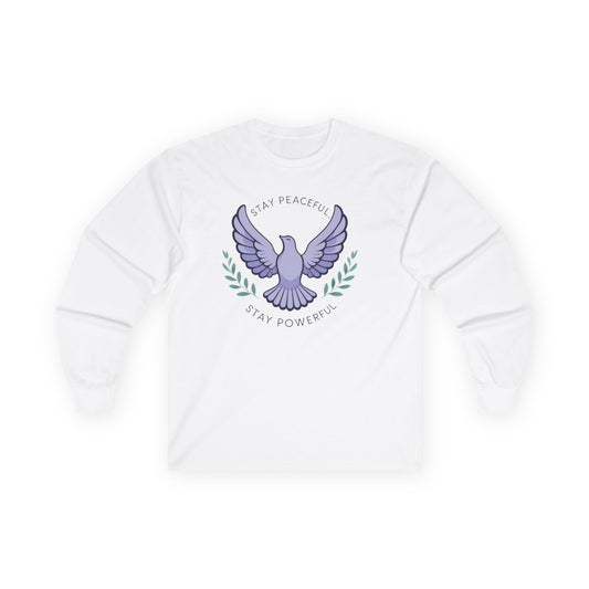 Peaceful Dove Long Sleeve Tee — "Stay Peaceful, Stay Powerful"