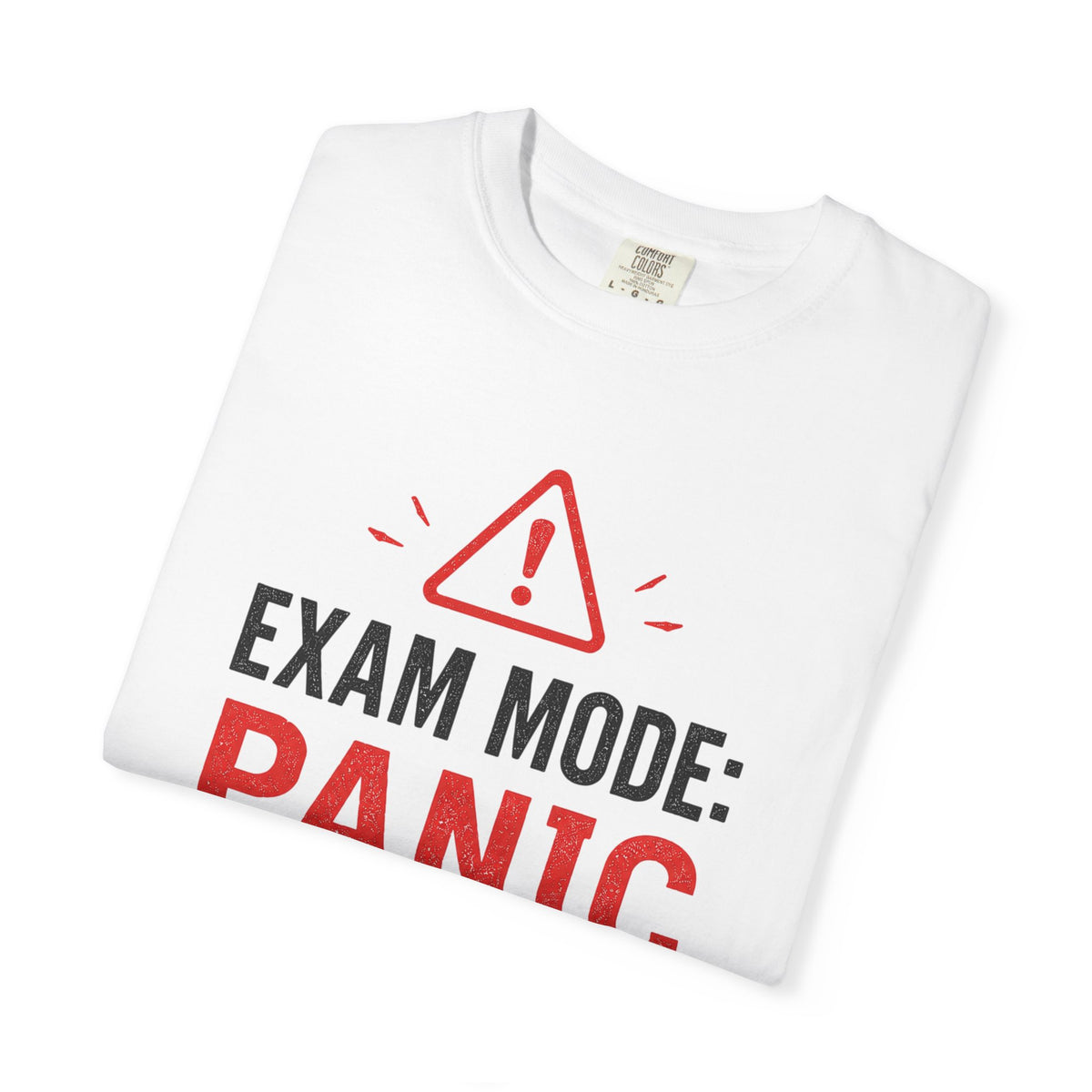 Exam Mode Panic Activated T‑Shirt — Funny Student Exam Shirt