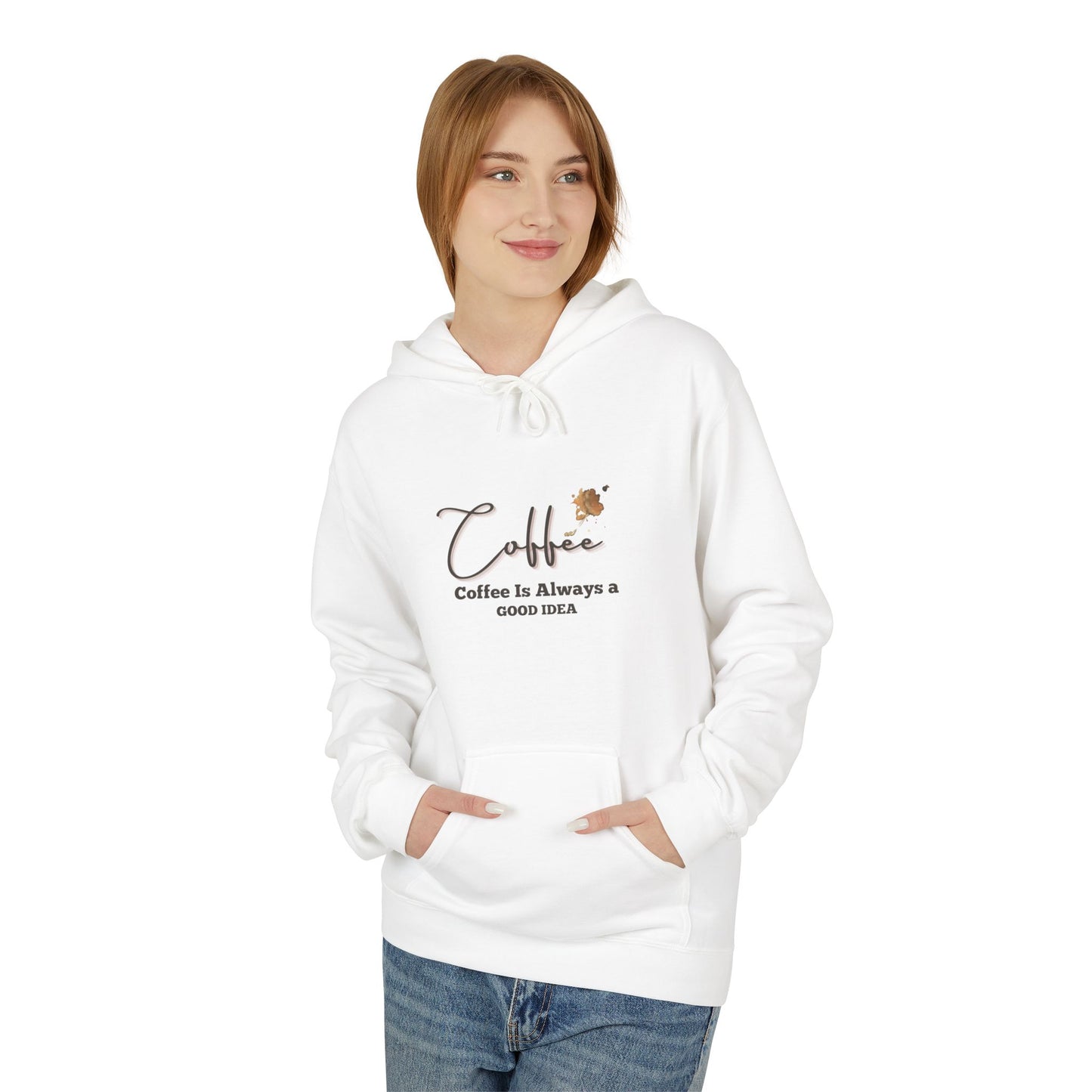 Coffee Is Always A Good Idea Hoodie — Minimal Coffee Lovers Pullover