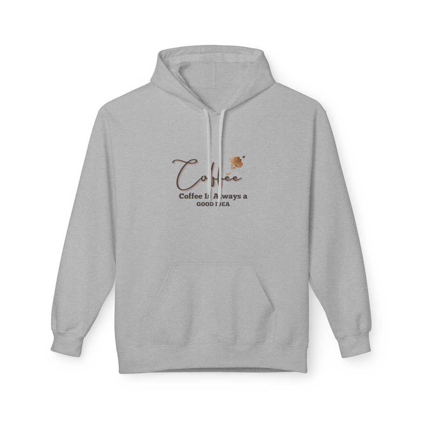 Coffee Is Always A Good Idea Hoodie — Minimal Coffee Lovers Pullover