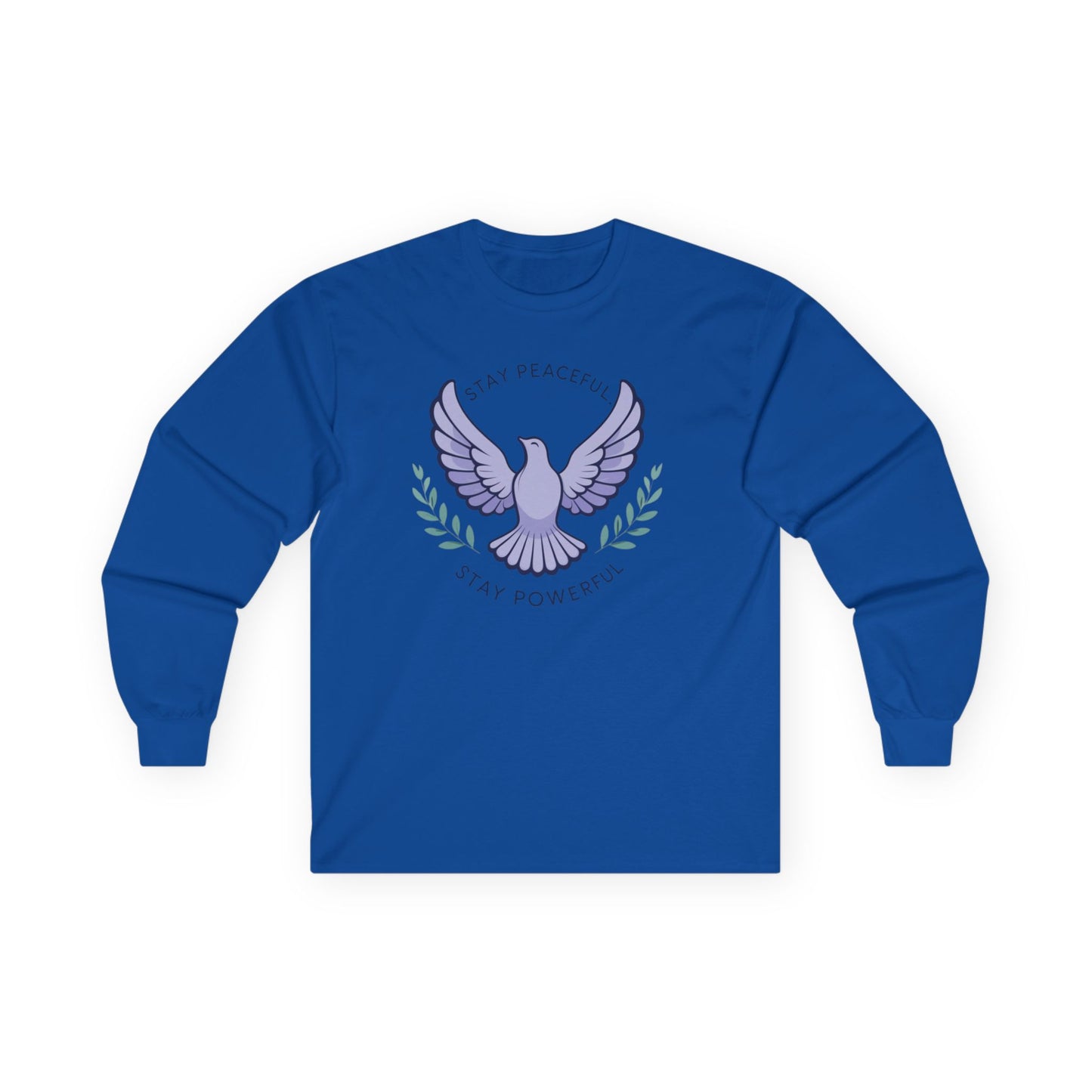 Peaceful Dove Long Sleeve Tee — "Stay Peaceful, Stay Powerful"