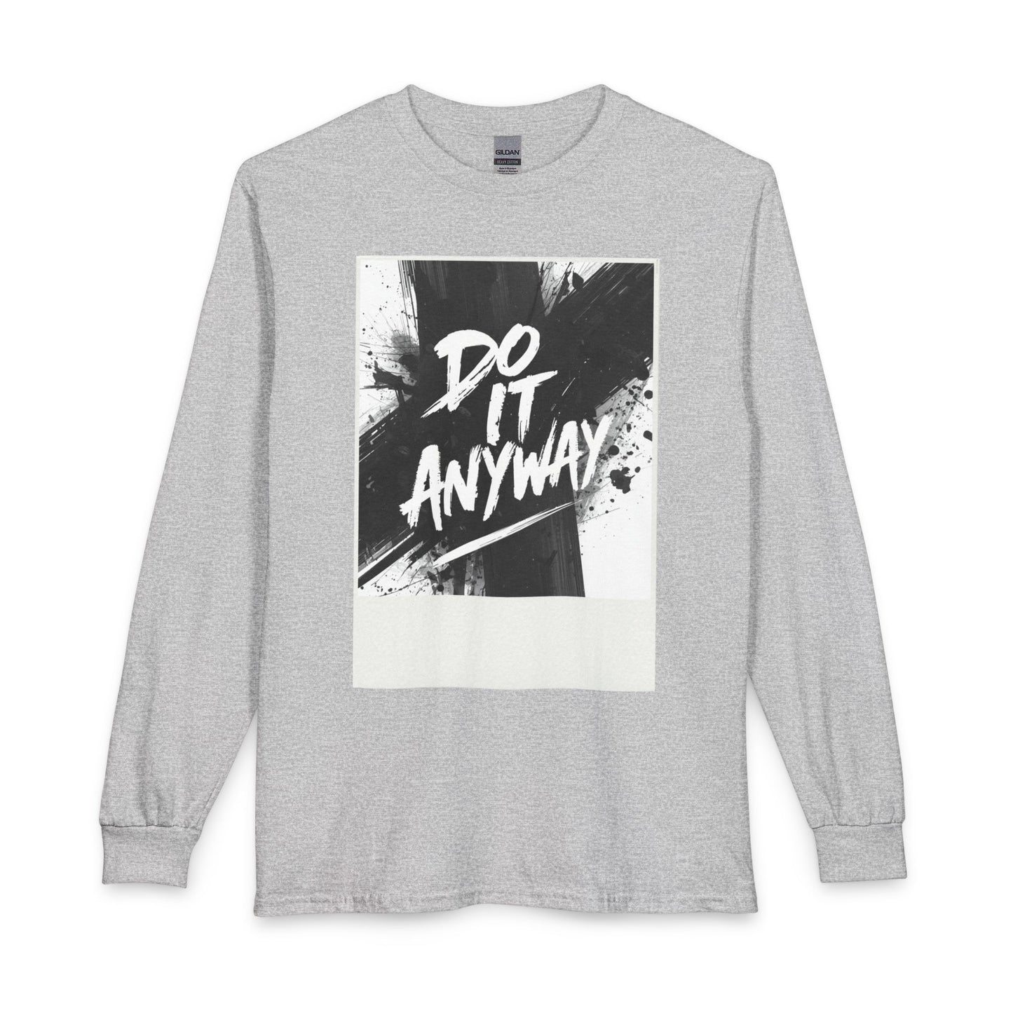 Do It Anyway Long Sleeve Tee — Bold Motivational Graphic Shirt