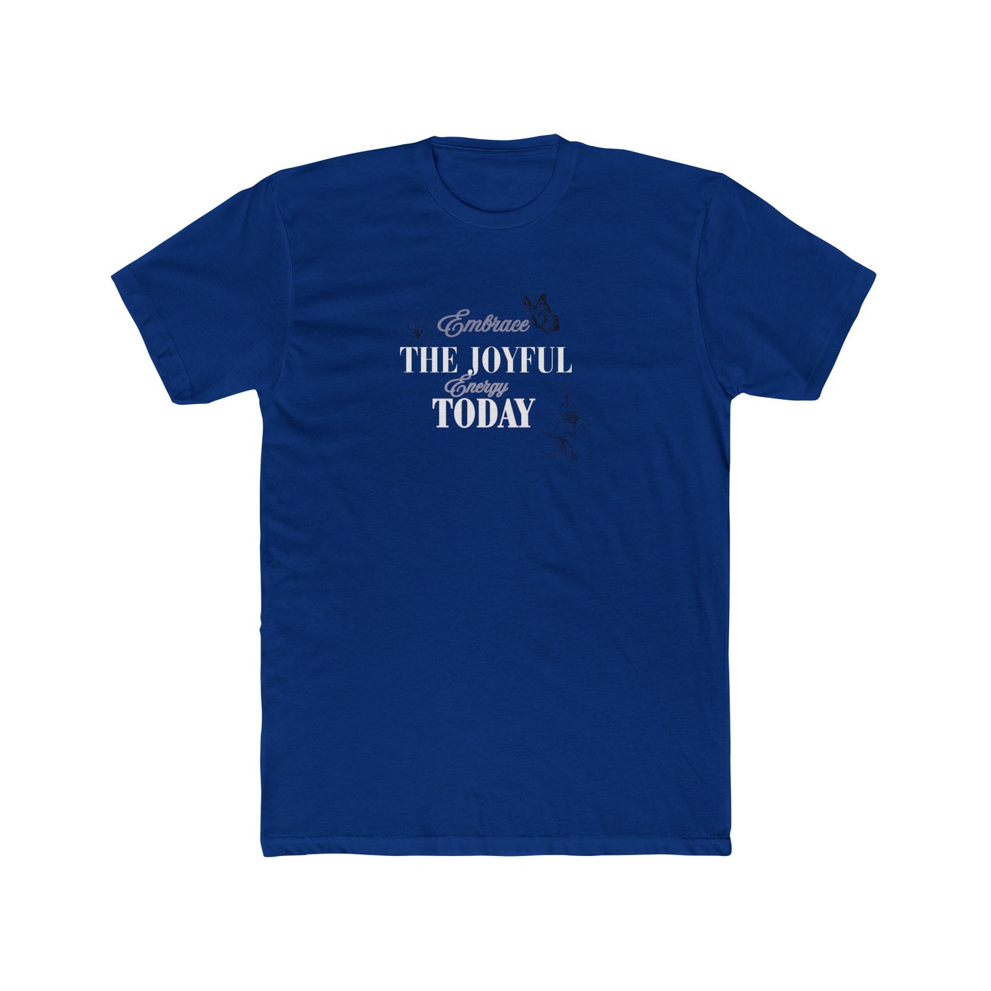 Crew Tee — 'Embrace the Joyful Today' Inspirational Graphic T-Shirt