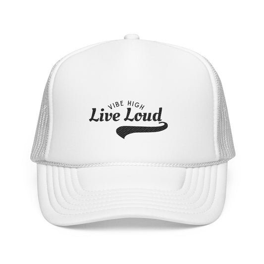 Live Loud Embroidered Trucker Hat