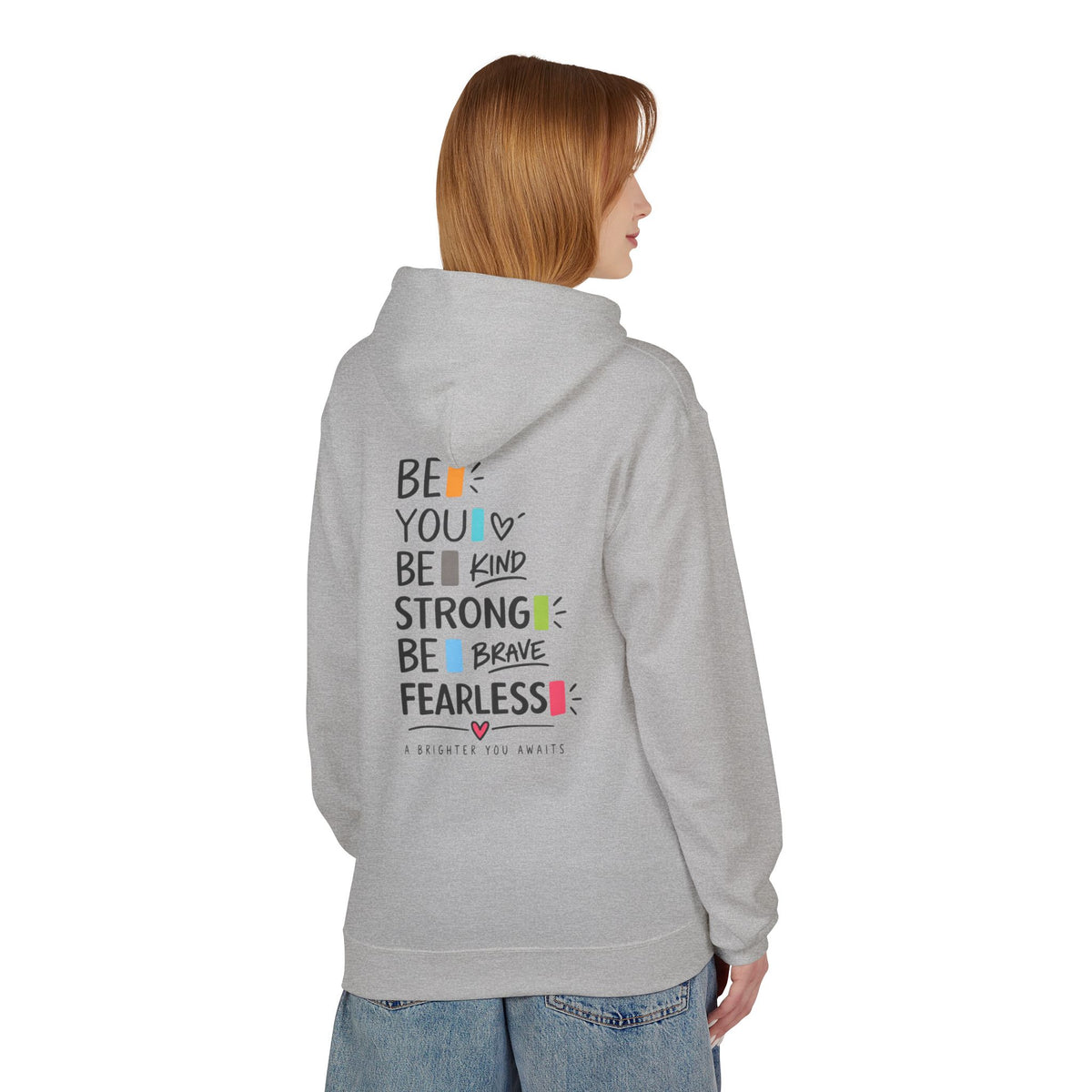 Hoodie — "Be You, Be Kind, Be Strong, Be Brave, Be Fearless" Motivational Back Print