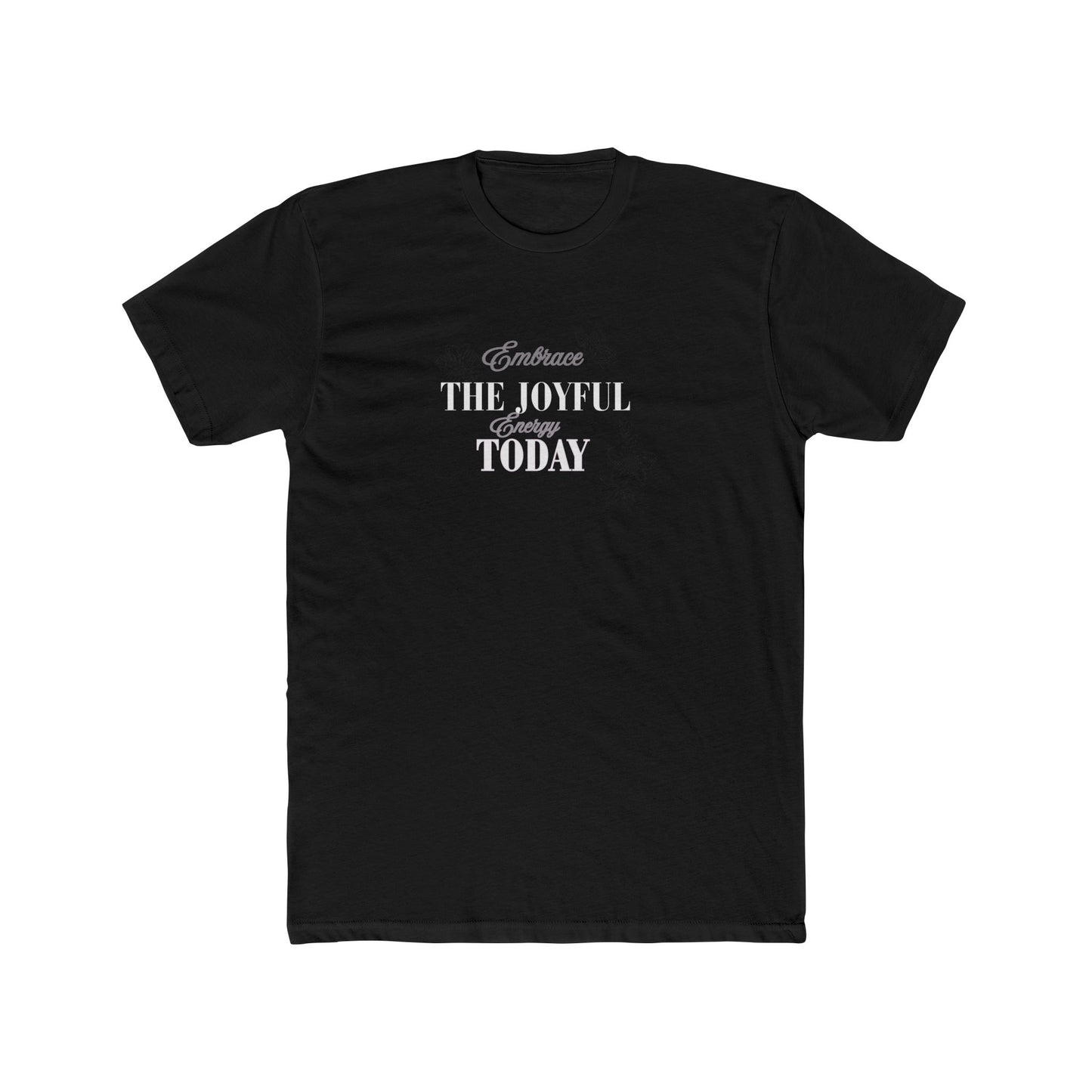 Crew Tee — 'Embrace the Joyful Today' Inspirational Graphic T-Shirt