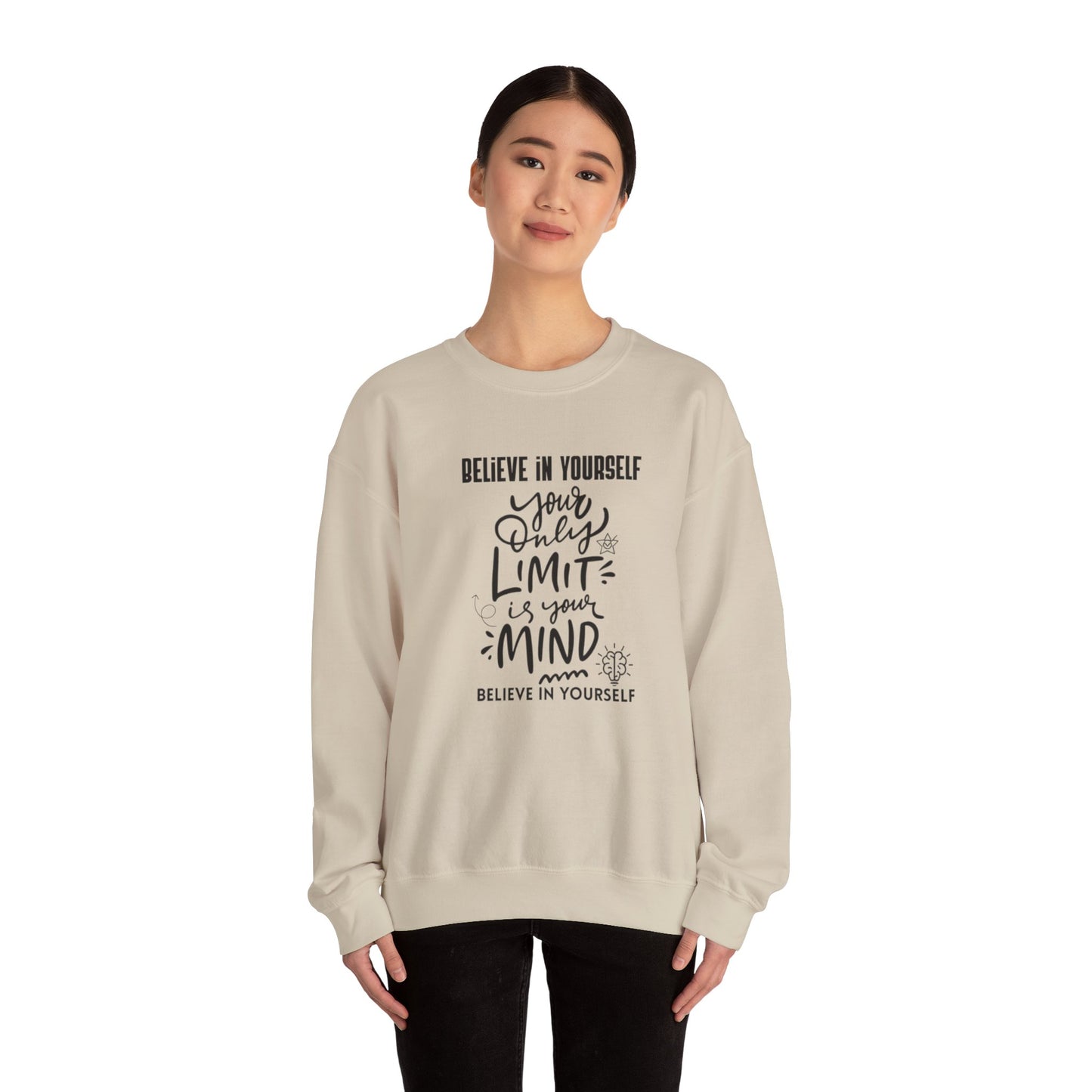 Crewneck Sweatshirt — "Believe in Yourself: Your Only Limit Is Your Mind" Inspirational Design