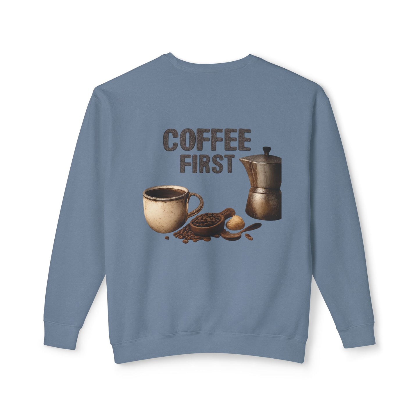 Coffee First Crewneck Sweatshirt