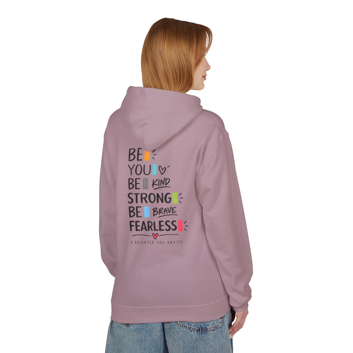 Hoodie — "Be You, Be Kind, Be Strong, Be Brave, Be Fearless" Motivational Back Print