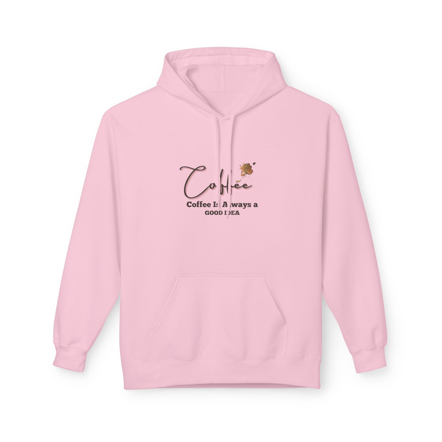 Coffee Is Always A Good Idea Hoodie — Minimal Coffee Lovers Pullover