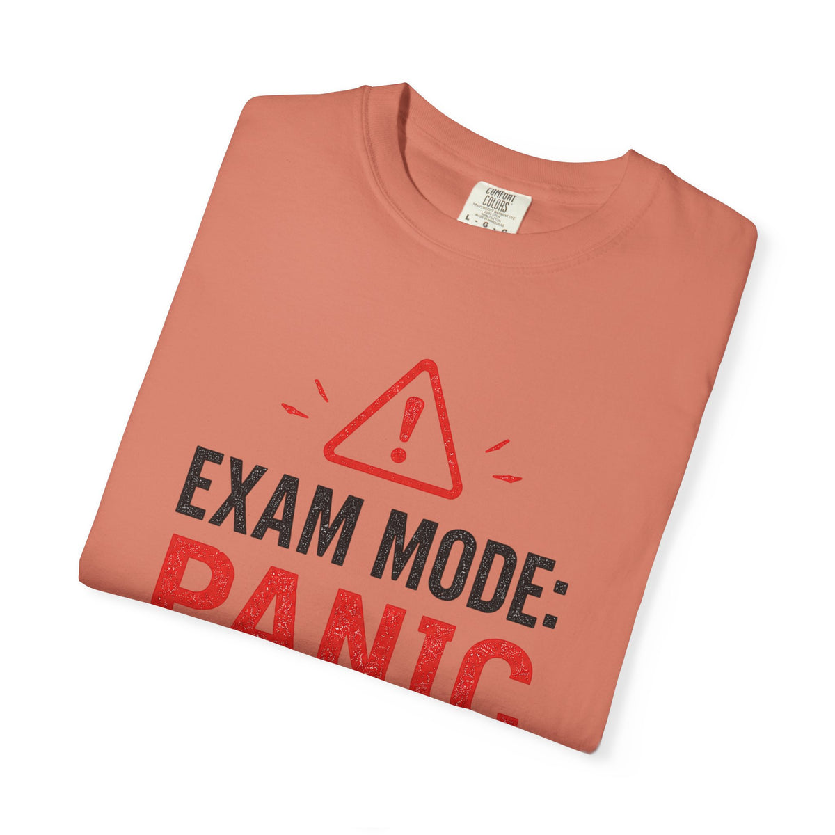 Exam Mode Panic Activated T‑Shirt — Funny Student Exam Shirt