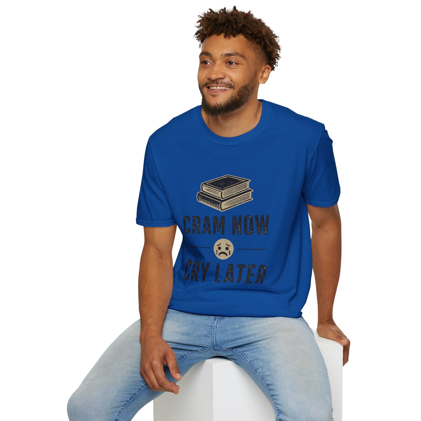 Cram Now Cry Later T-Shirt — Funny Student Study & Exam Shirt