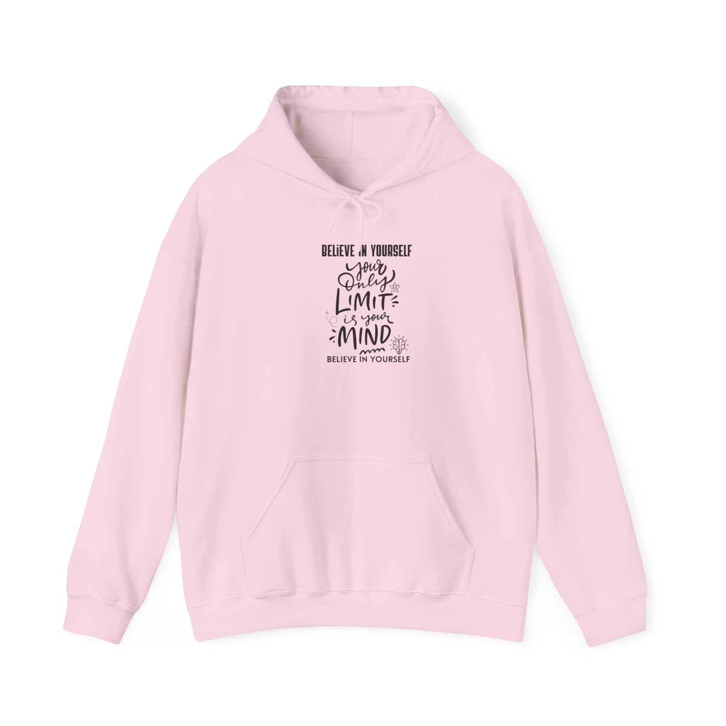 Believe In Yourself Hoodie — Inspirational Quote "Believe in Yourself, Your Only Limit is Your Mind"