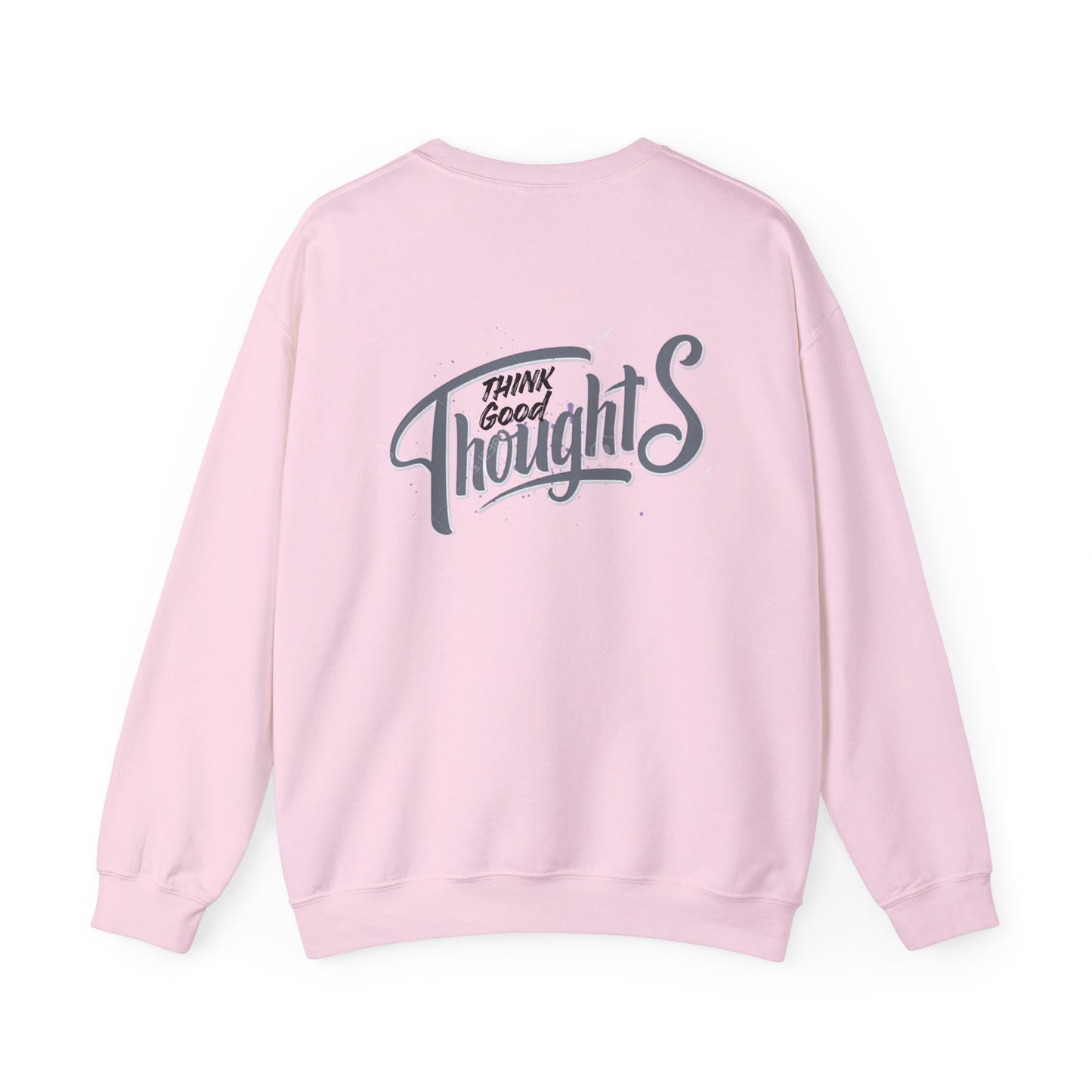 Think Good Thoughts Sweatshirt — Positive Quote Crewneck