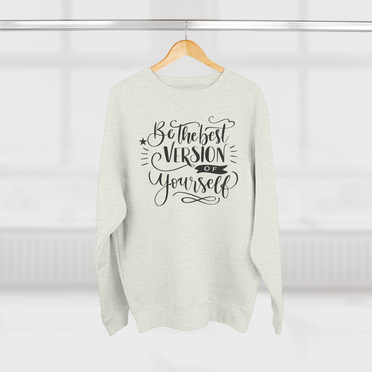Crewneck Sweatshirt — “Be the Best Version of Yourself” Inspirational Graphic