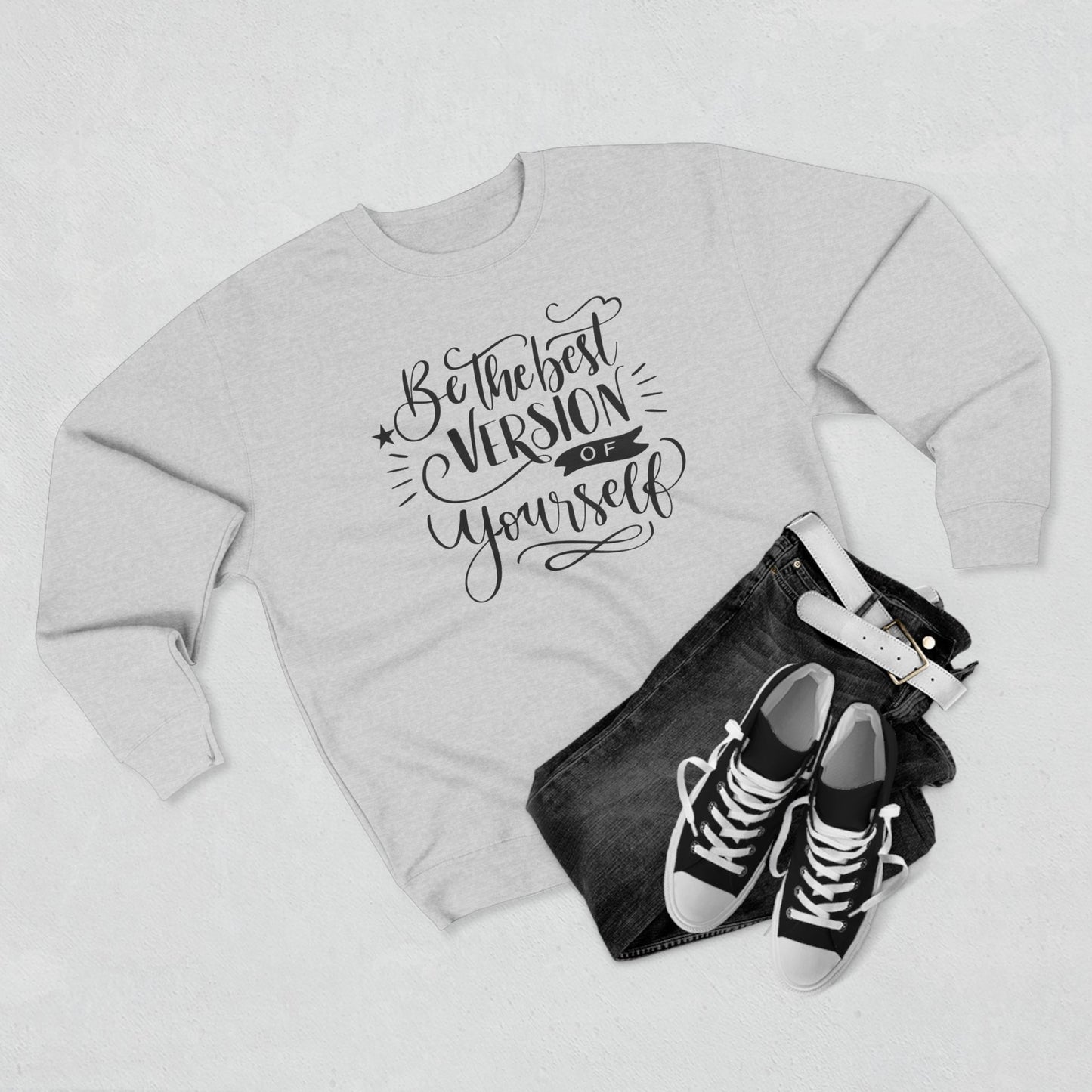 Crewneck Sweatshirt — “Be the Best Version of Yourself” Inspirational Graphic