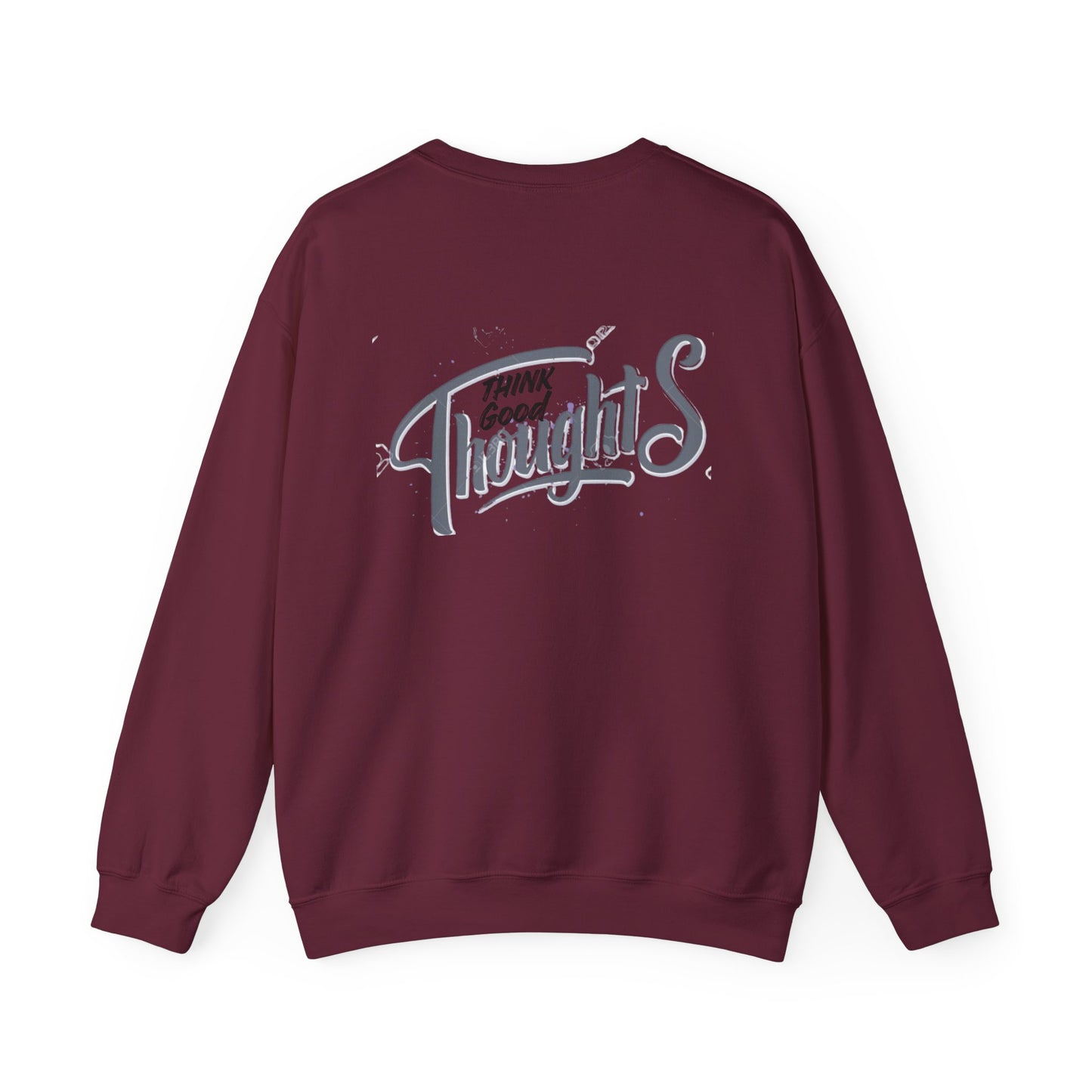 Think Good Thoughts Sweatshirt — Positive Quote Crewneck