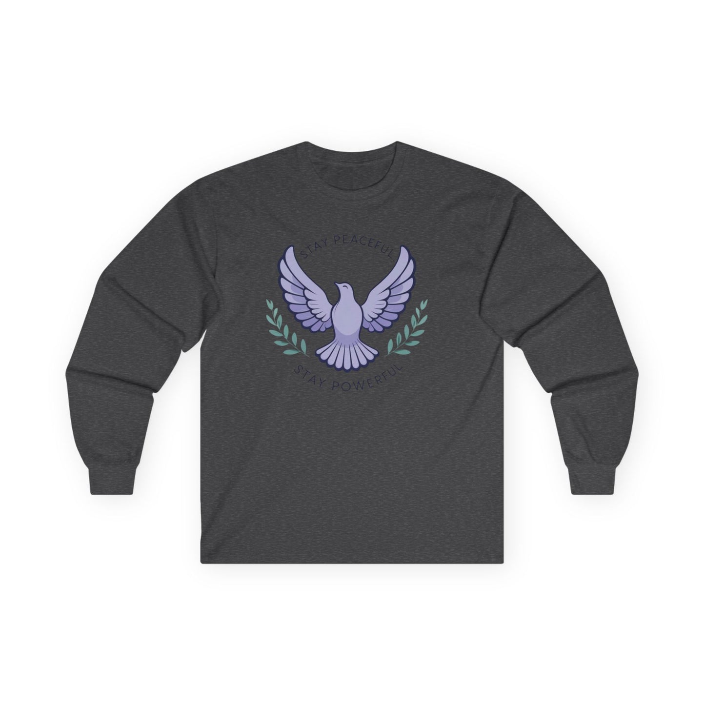 Peaceful Dove Long Sleeve Tee — "Stay Peaceful, Stay Powerful"