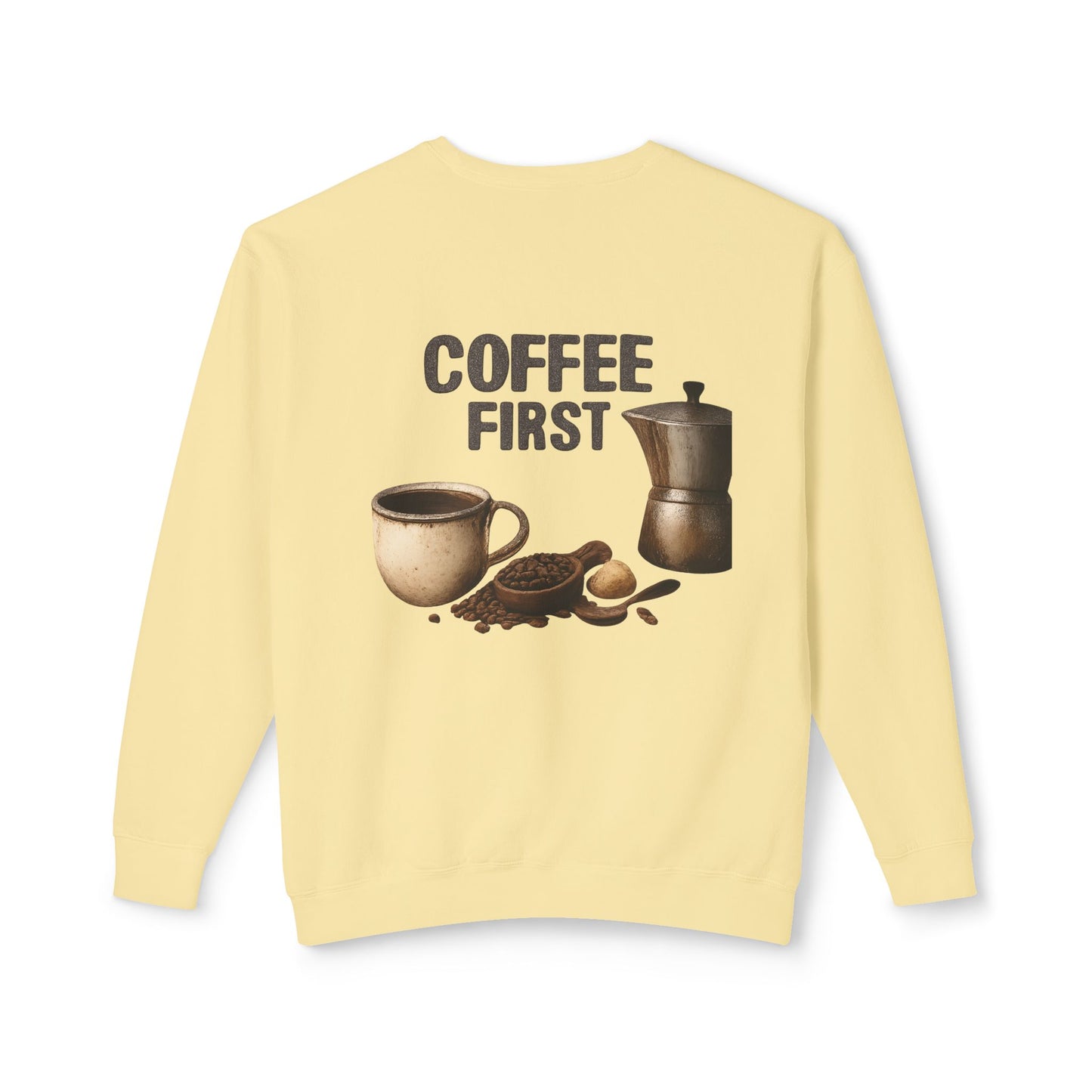 Coffee First Crewneck Sweatshirt