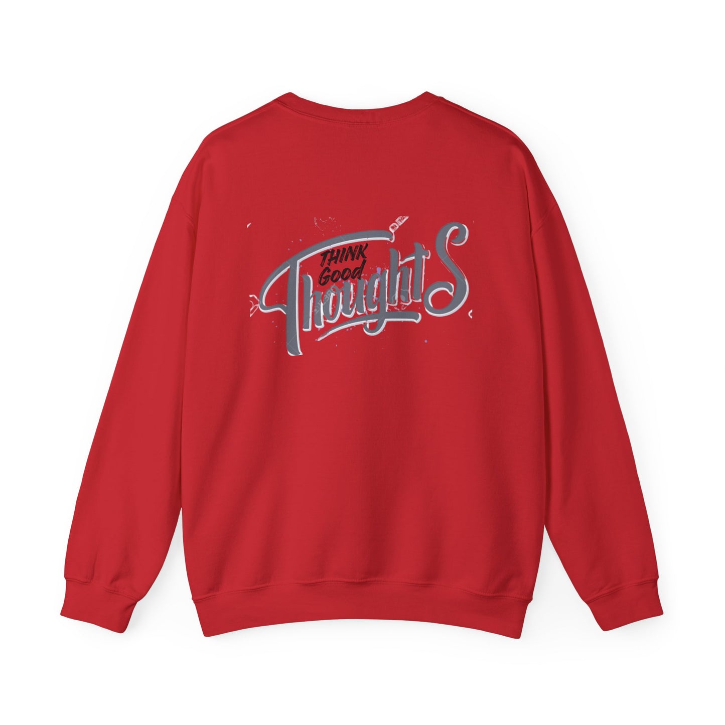 Think Good Thoughts Sweatshirt — Positive Quote Crewneck