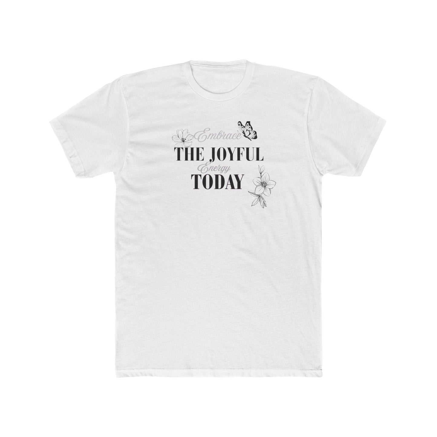 The Joyful Today Tee — Inspirational Floral Graphic T‑Shirt