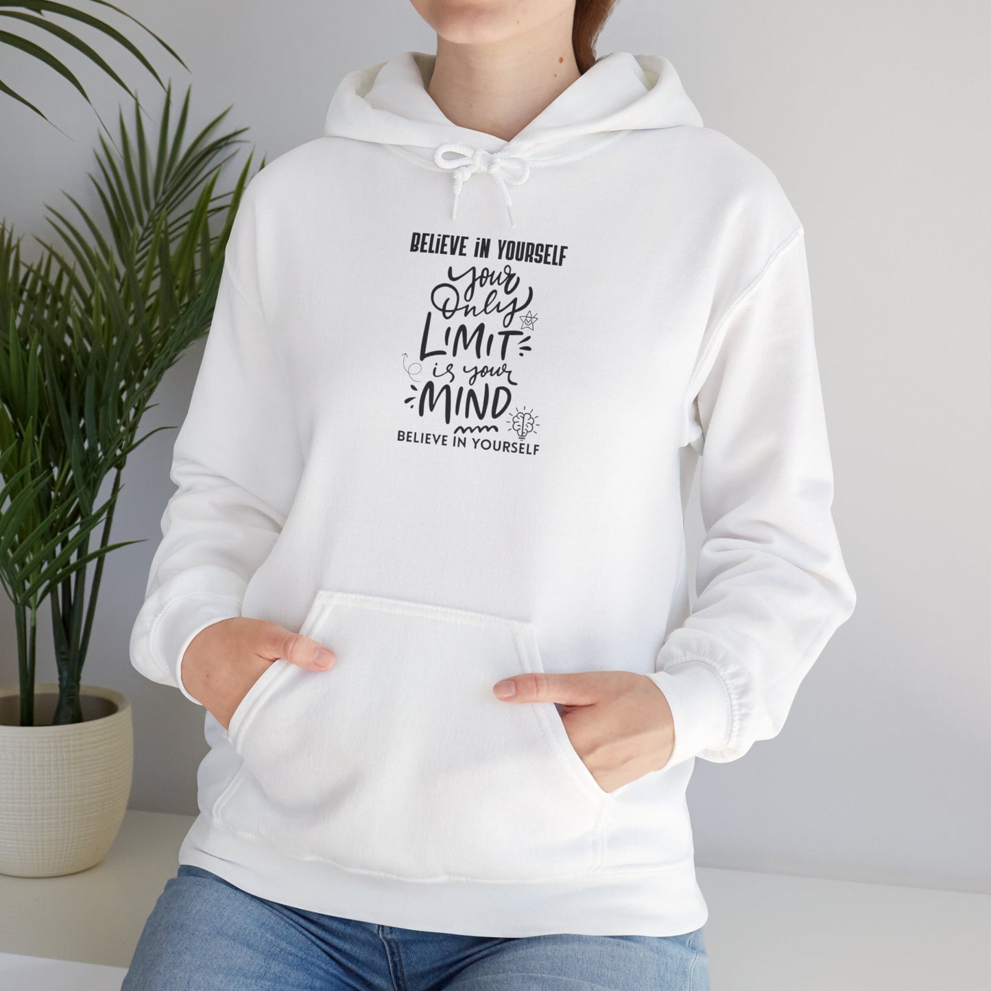 Believe In Yourself Hoodie — Inspirational Quote "Believe in Yourself, Your Only Limit is Your Mind"