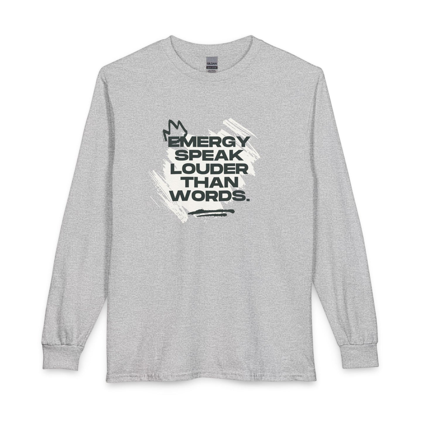 Long Sleeve Tee — "Energy Speak Louder Than Words" Graphic