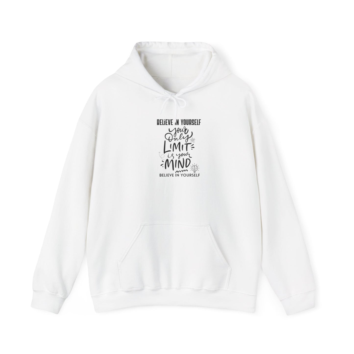 Believe In Yourself Hoodie — Inspirational Quote "Believe in Yourself, Your Only Limit is Your Mind"