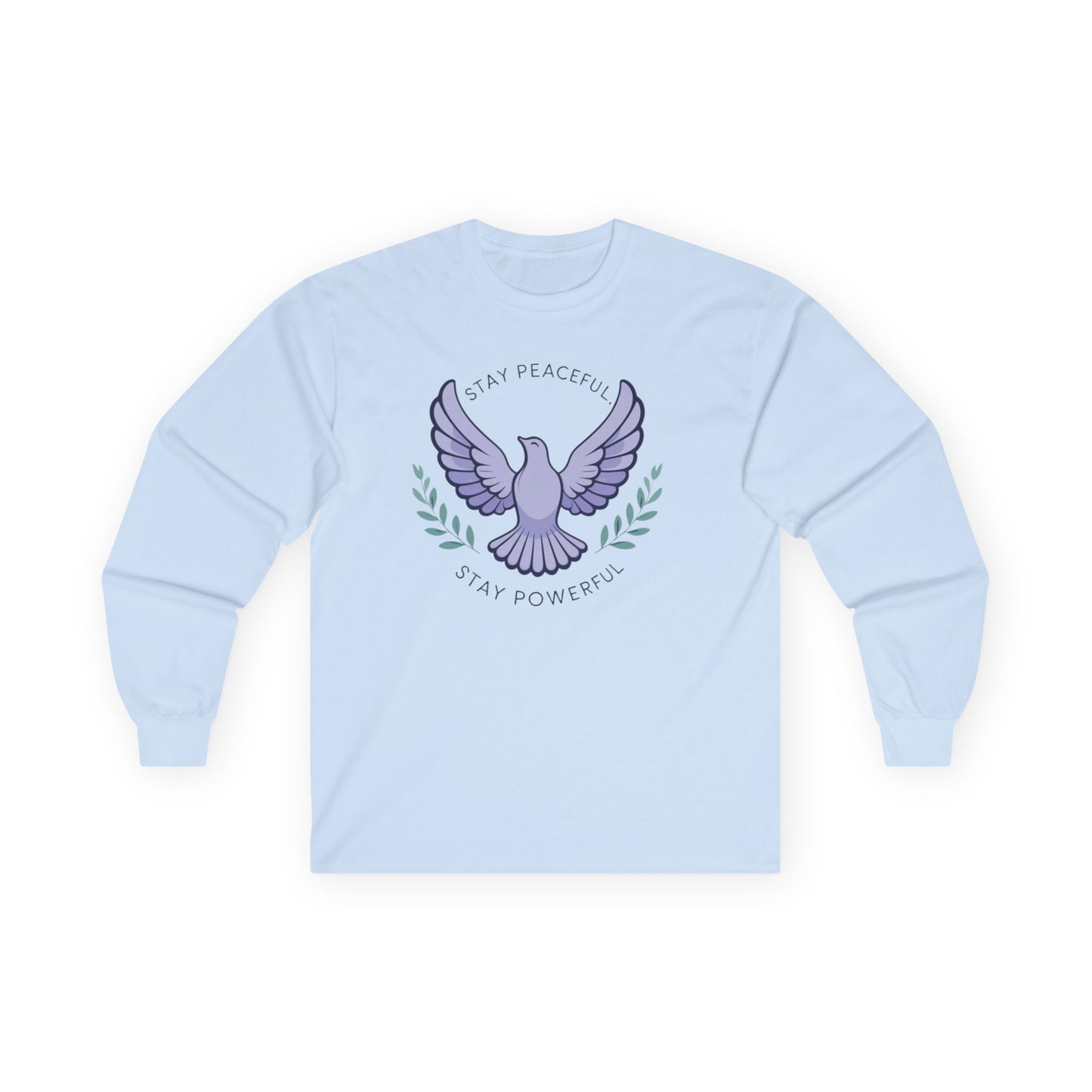 Peaceful Dove Long Sleeve Tee — "Stay Peaceful, Stay Powerful"