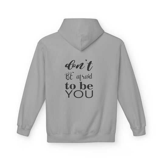 Hoodie — "Don't Be Afraid to Be You" Inspirational Graphic Hoodie