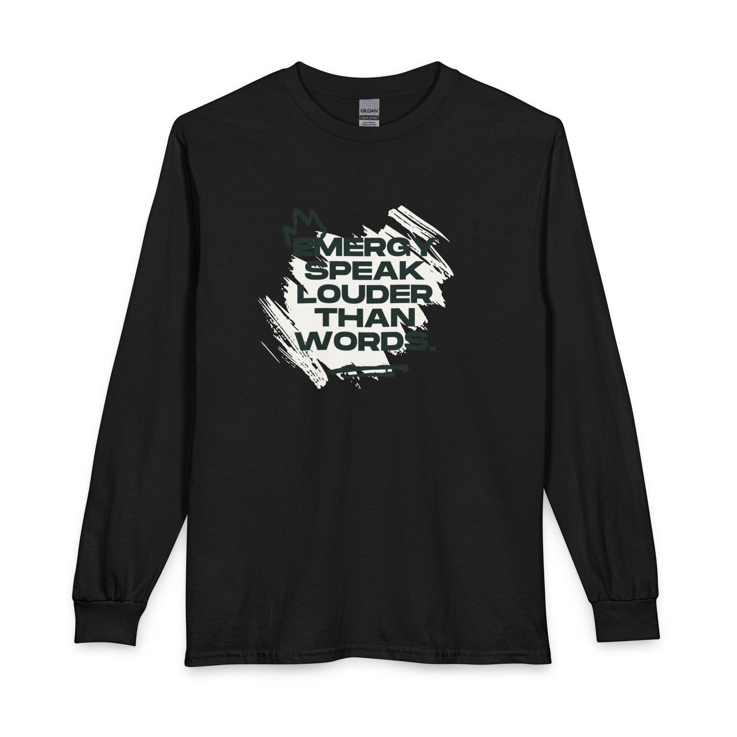 Long Sleeve Tee — "Energy Speak Louder Than Words" Graphic