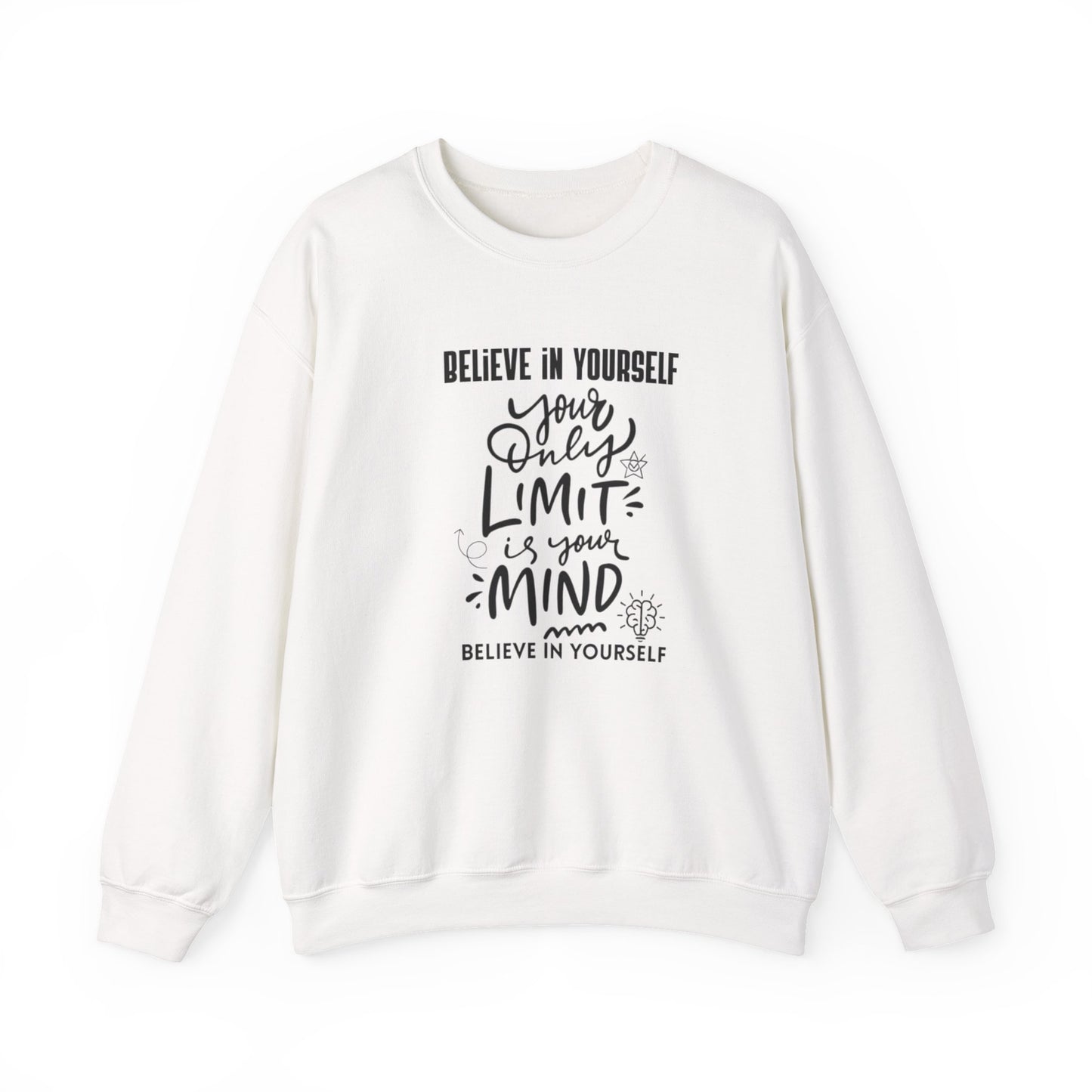Crewneck Sweatshirt — "Believe in Yourself: Your Only Limit Is Your Mind" Inspirational Design