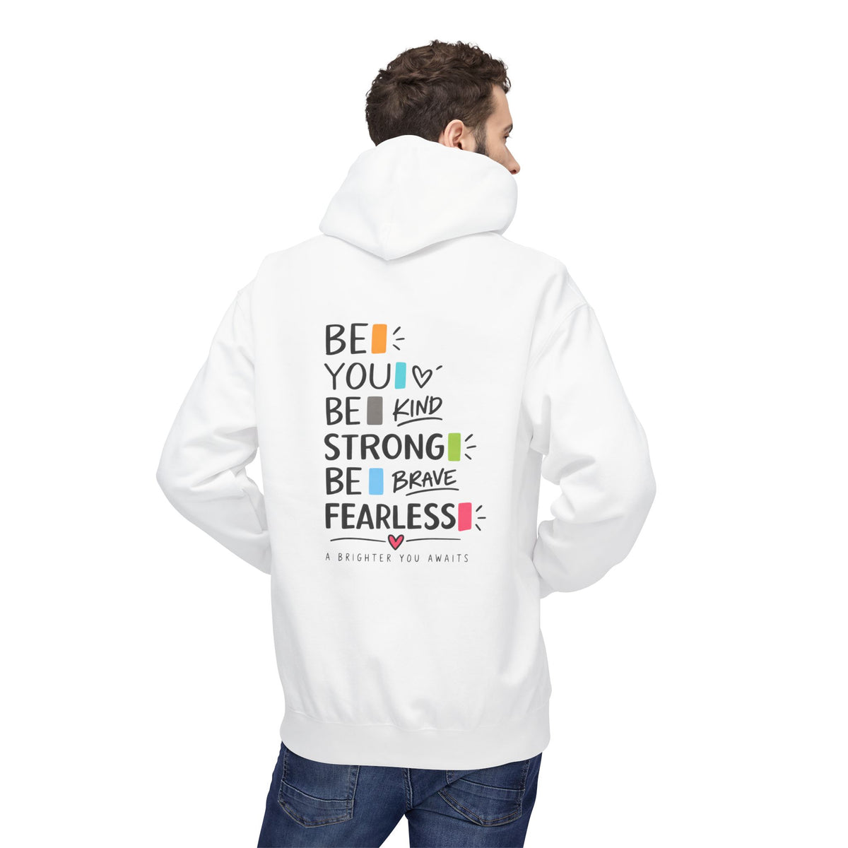 Hoodie — "Be You, Be Kind, Be Strong, Be Brave, Be Fearless" Motivational Back Print