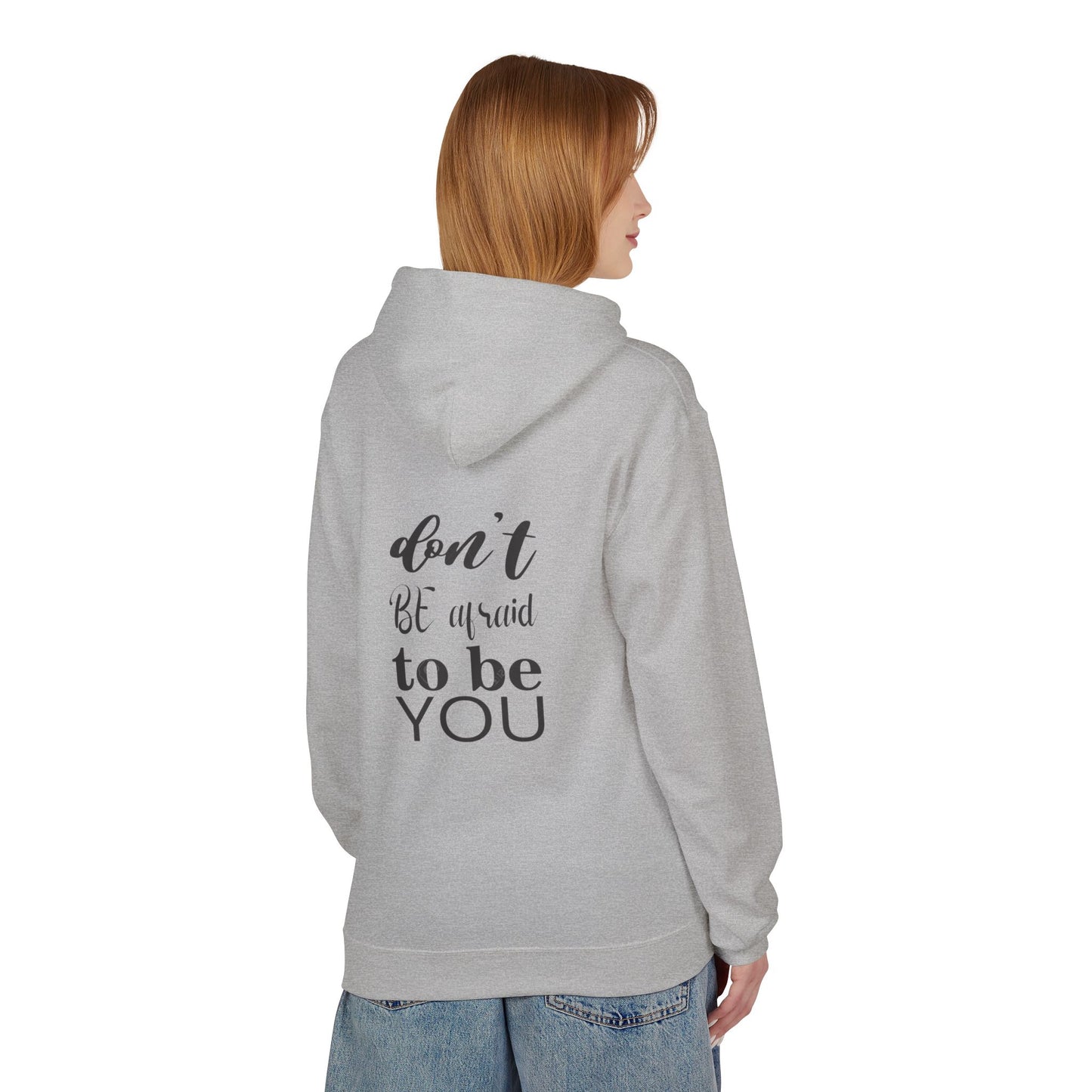 Hoodie — "Don't Be Afraid to Be You" Inspirational Graphic Hoodie