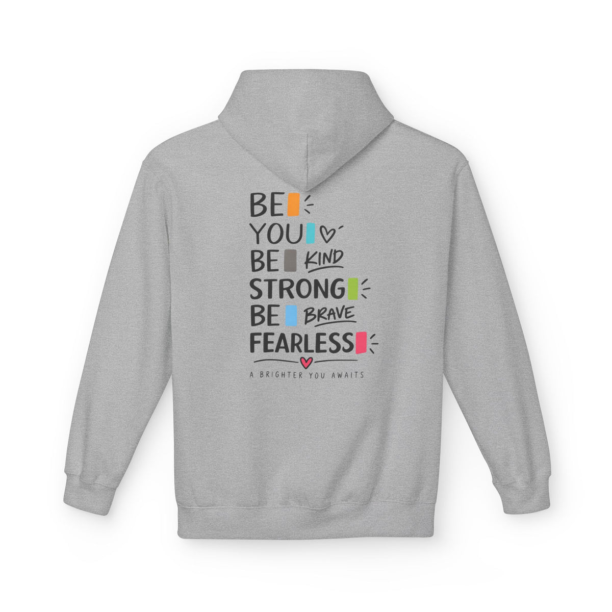 Hoodie — "Be You, Be Kind, Be Strong, Be Brave, Be Fearless" Motivational Back Print