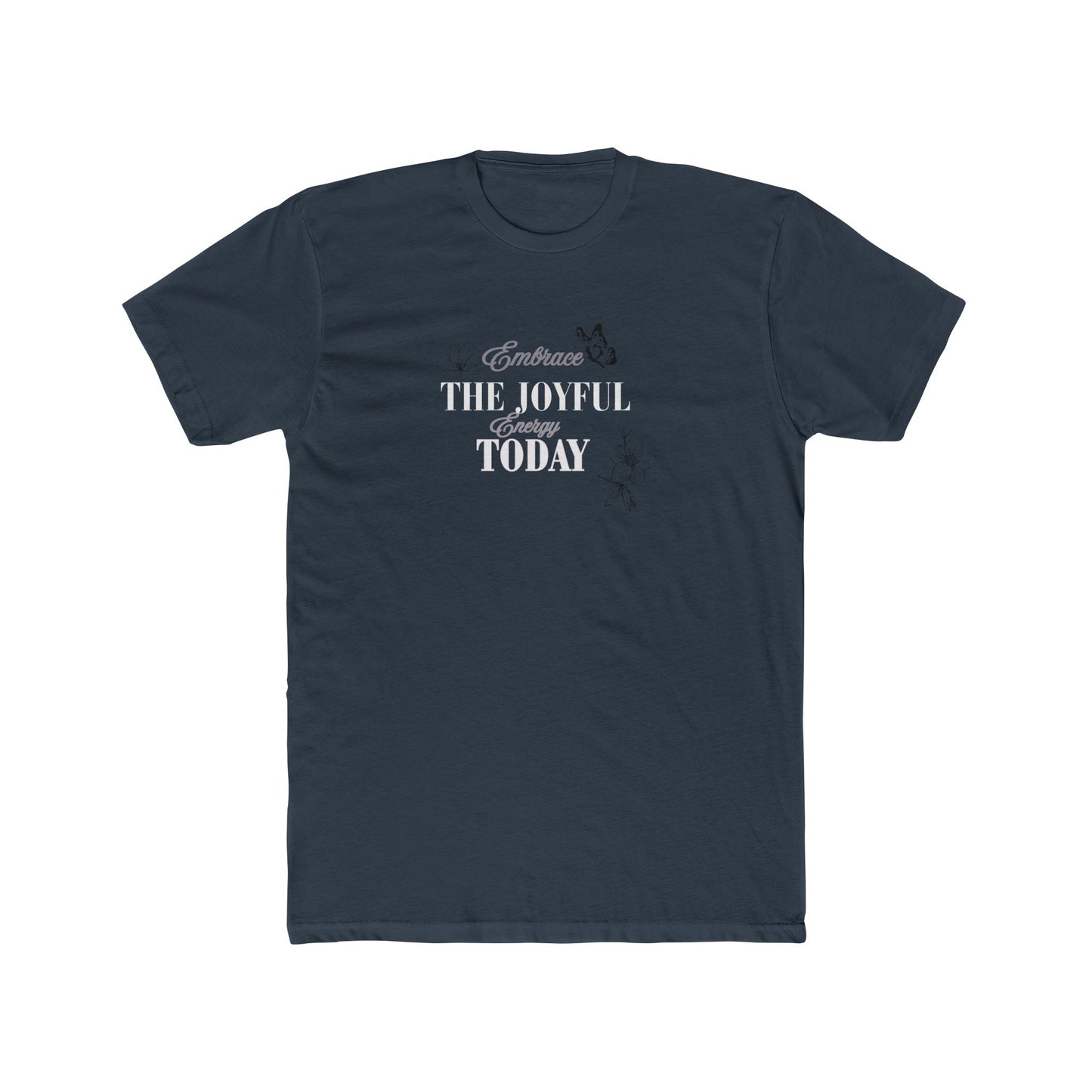 Crew Tee — 'Embrace the Joyful Today' Inspirational Graphic T-Shirt