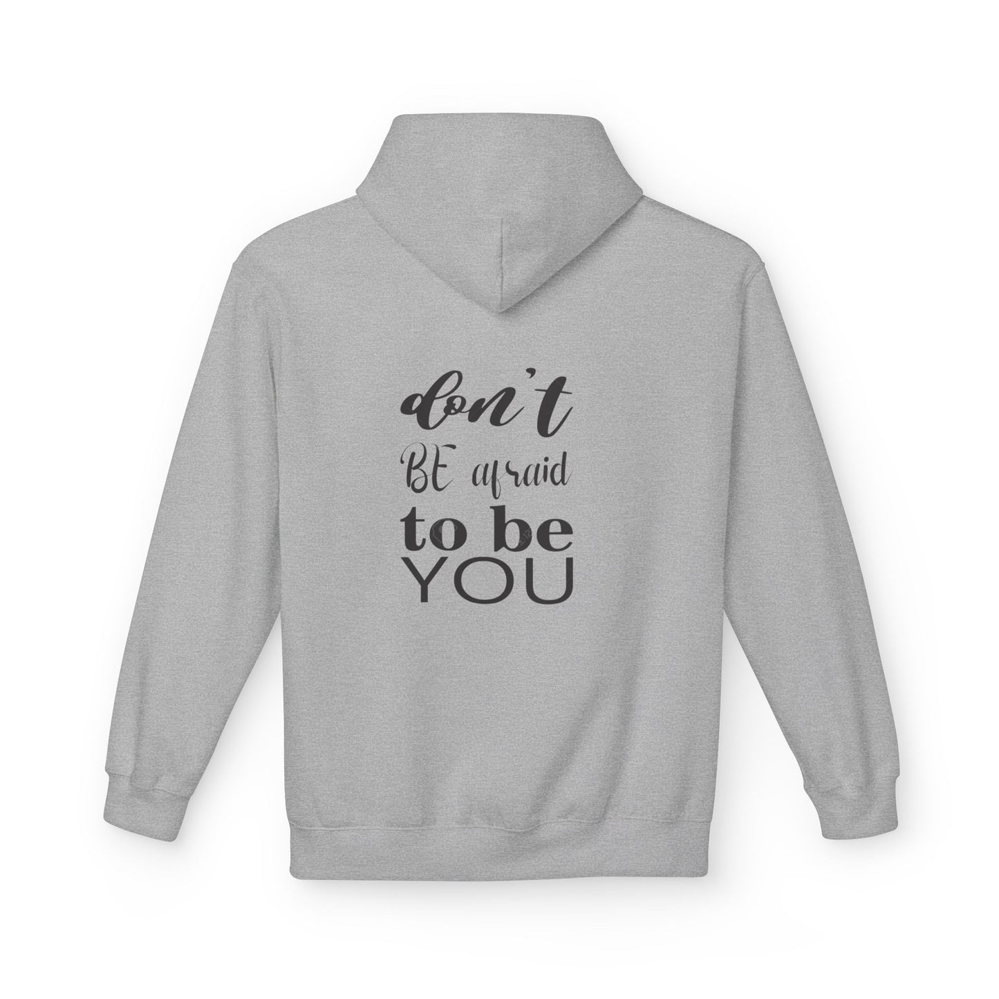 Hoodie — "Don't Be Afraid to Be You" Inspirational Graphic Hoodie