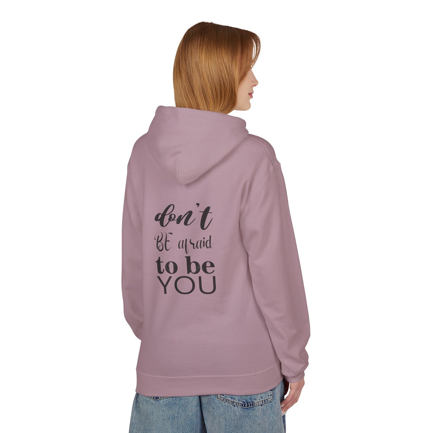 Hoodie — "Don't Be Afraid to Be You" Inspirational Graphic Hoodie