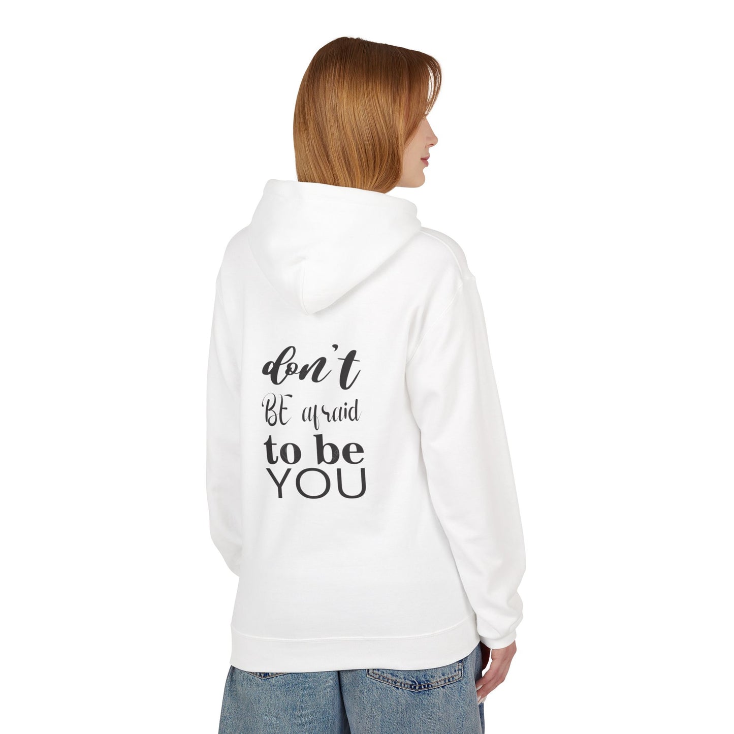 Hoodie — "Don't Be Afraid to Be You" Inspirational Graphic Hoodie
