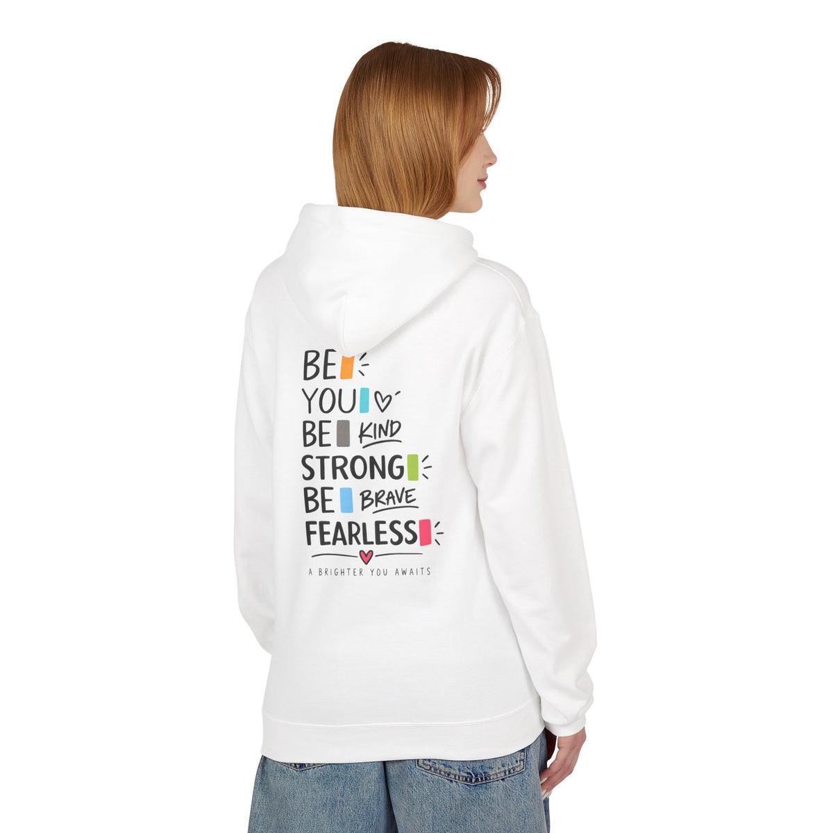 Hoodie — "Be You, Be Kind, Be Strong, Be Brave, Be Fearless" Motivational Back Print