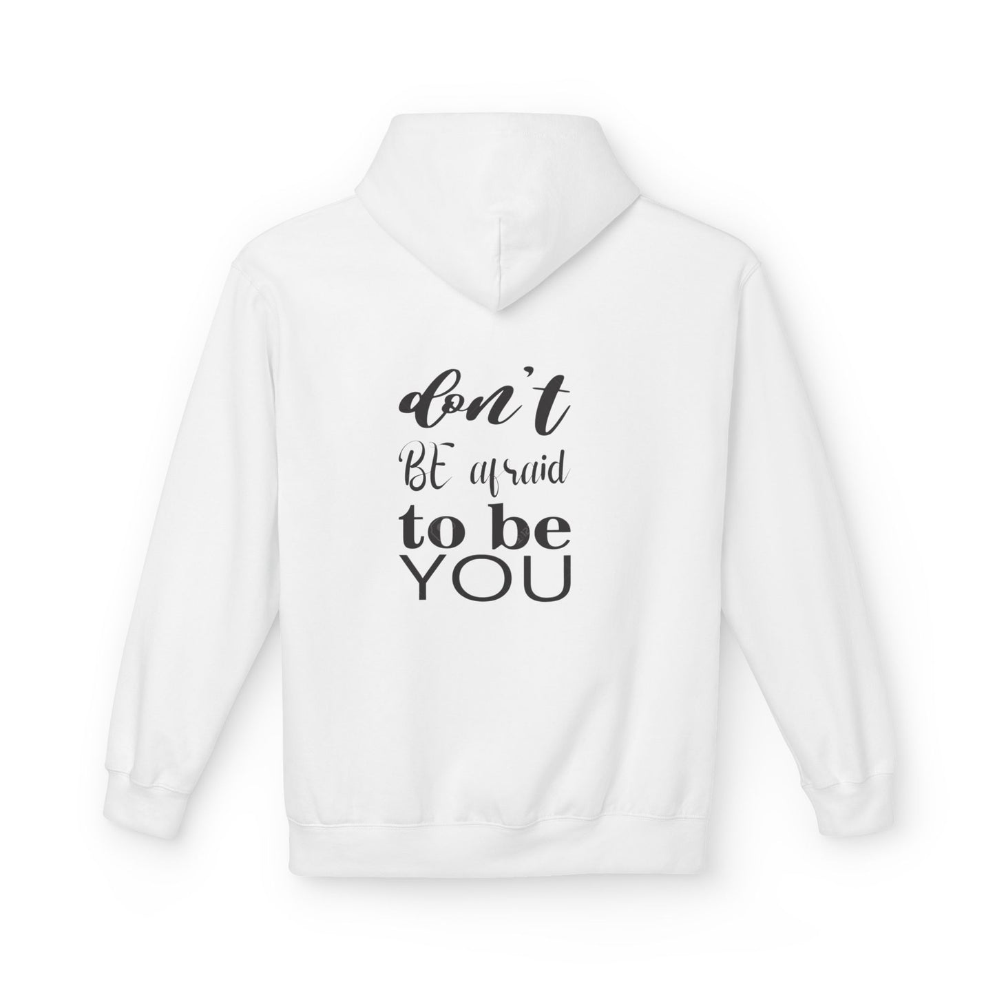 Hoodie — "Don't Be Afraid to Be You" Inspirational Graphic Hoodie