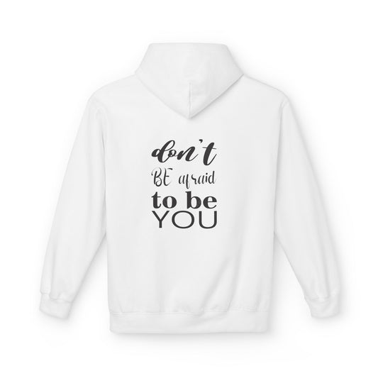 Hoodie — "Don't Be Afraid to Be You" Inspirational Graphic Hoodie