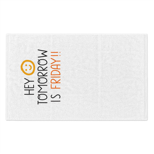 Hey Tomorrow Is Friday Rally Towel — 11x18 Motivational Game Day Towel