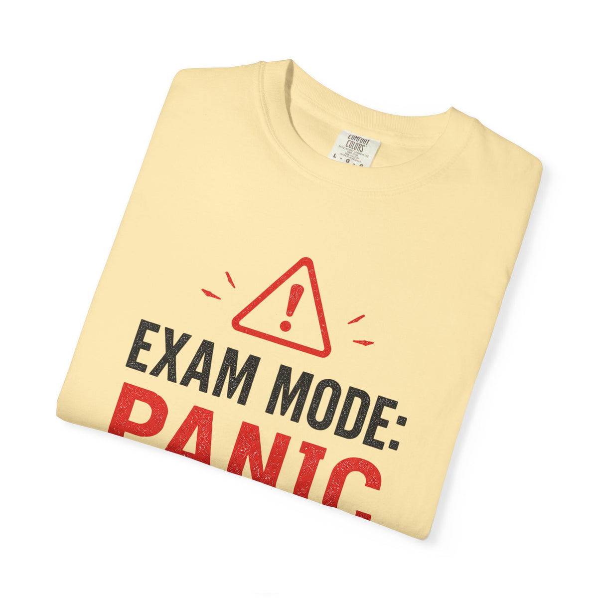Exam Mode Panic Activated T‑Shirt — Funny Student Exam Shirt