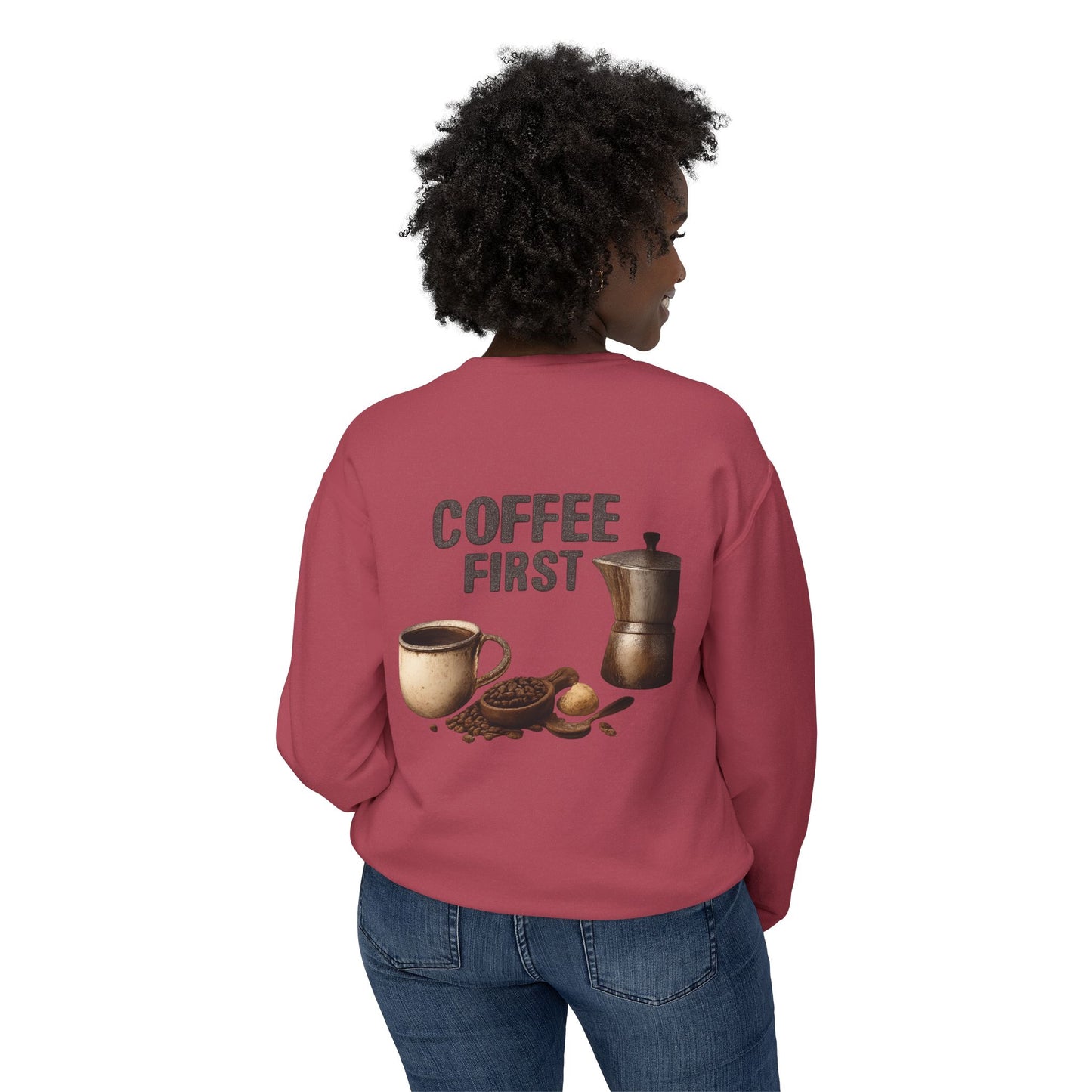 Coffee First Crewneck Sweatshirt