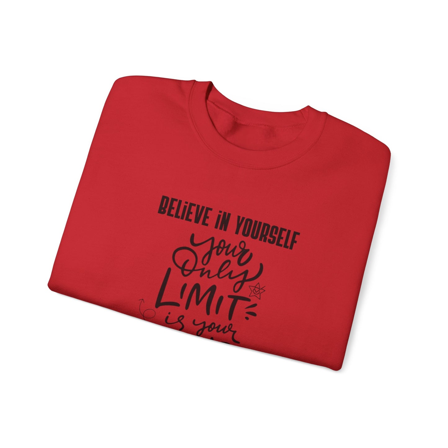 Crewneck Sweatshirt — "Believe in Yourself: Your Only Limit Is Your Mind" Inspirational Design