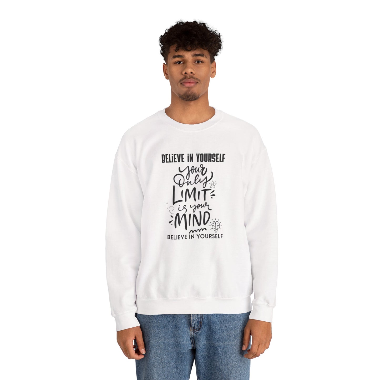 Crewneck Sweatshirt — "Believe in Yourself: Your Only Limit Is Your Mind" Inspirational Design