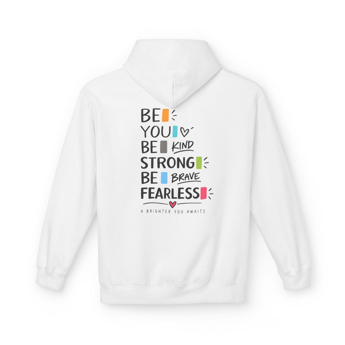 Hoodie — "Be You, Be Kind, Be Strong, Be Brave, Be Fearless" Motivational Back Print